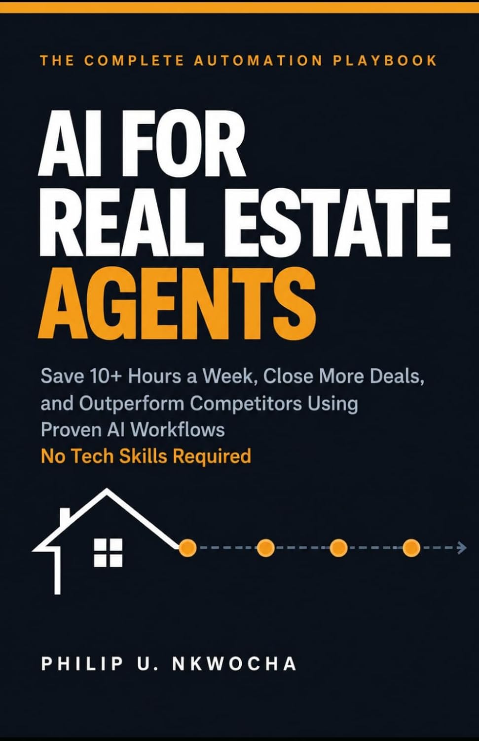 capítulo por capítulo baixar AI for Real Estate Agents: The Complete Automation Playbook: Save 10+ Hours a Week, Close More Deals, and Outperform Competitors Using Proven AI Workflows (No Tech Skills Required)