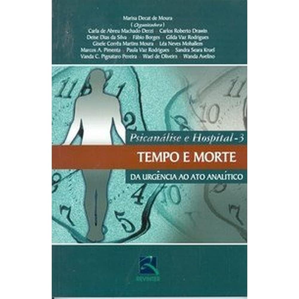 Psicanálise e hospital: tempo e morte - Da urgência ao ato analítico (Volume 3) baixar o livro de graça