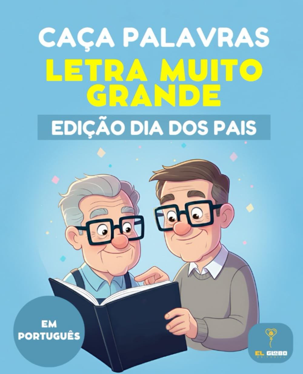 Caça-Palavras Letra Muito Grande: Edição Dia dos Pais - 50 Puzzles para Idosos e Adultos: Livro de Sopa de Letras em Português com Letras Gigantes e... Ideal para o Melhor Pai (Portuguese Edition) baixar livro de graça