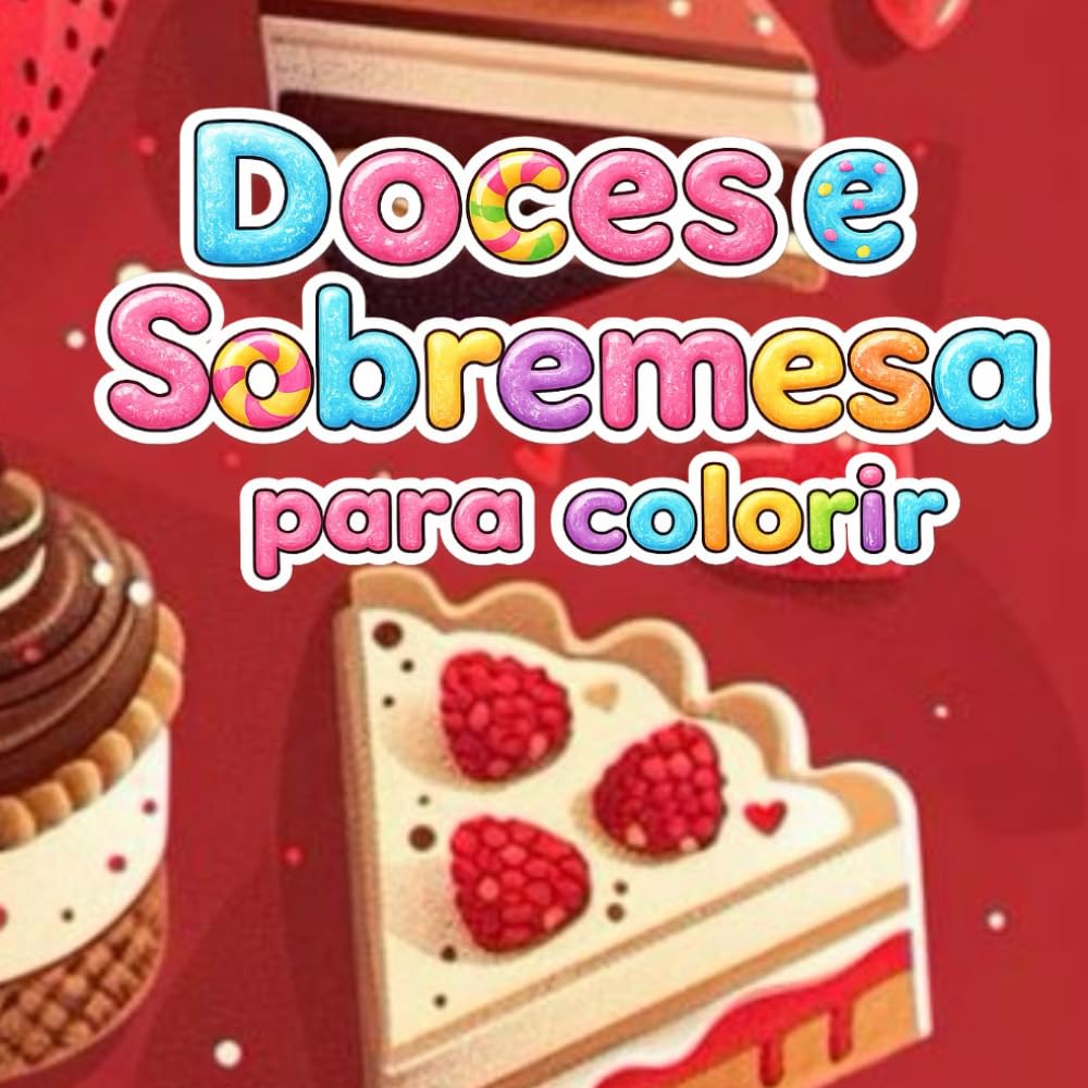 DOCES E SOBREMESA PARA COLORIR (Portuguese Edition) baixar o livro de graça