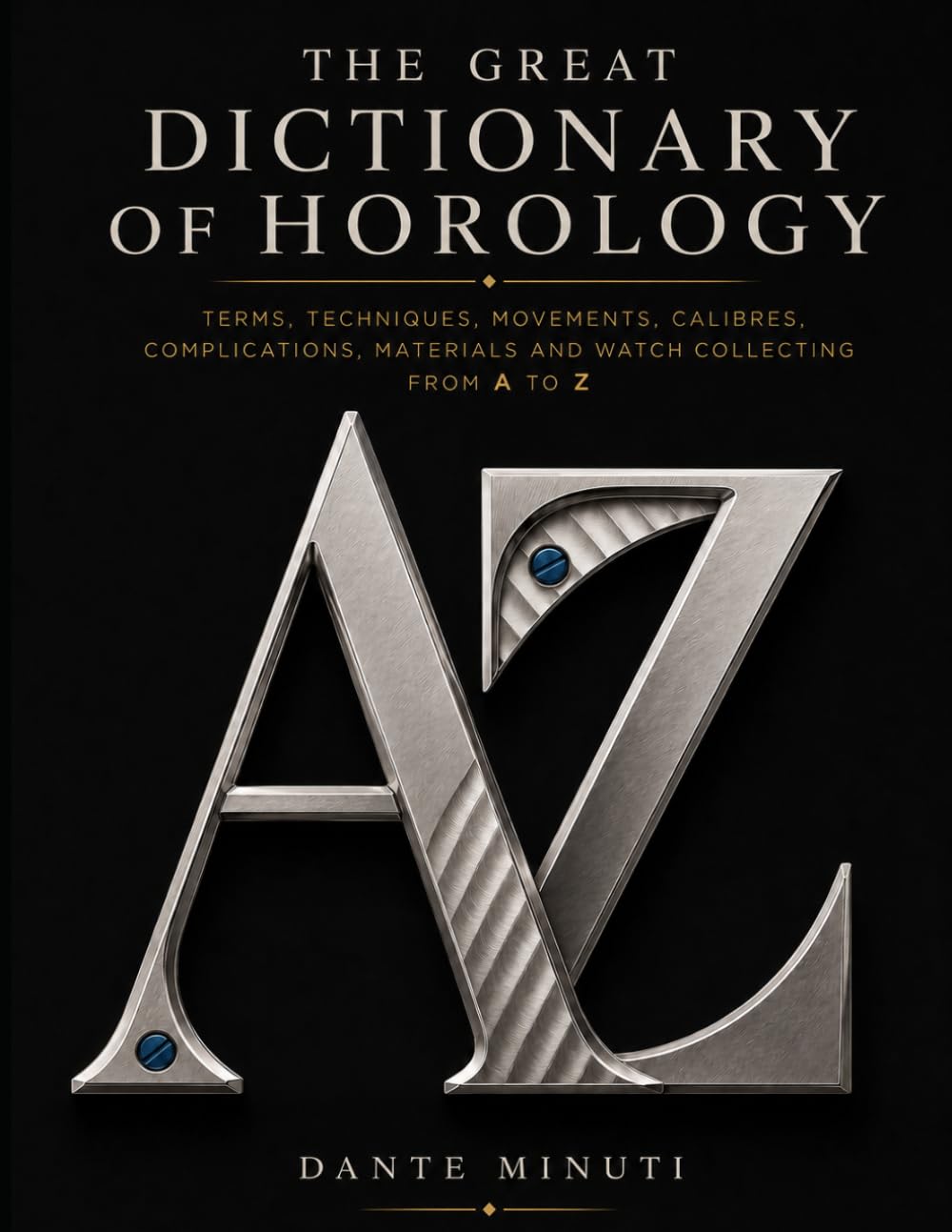 ler totalmente The Great Dictionary of Horology: Terms, techniques, movements, calibres, complications, materials and watch collecting from A to Z
