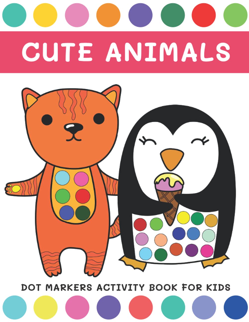 Cute Animals Dot Markers Activity Book for Kids: Do a Dot Coloring Book for Toddler, Preschool and Kindergarten baixar o livro de graça