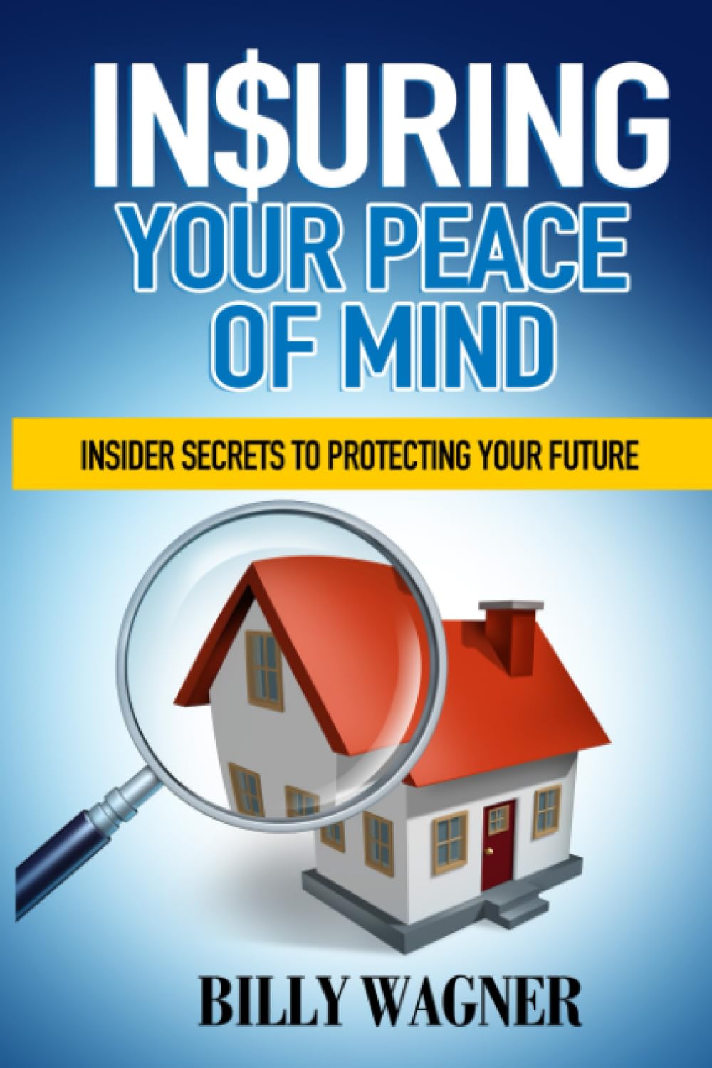 Insuring Your Peace of Mind: Insider Secrets To Protecting Your Future baixar livro de graça