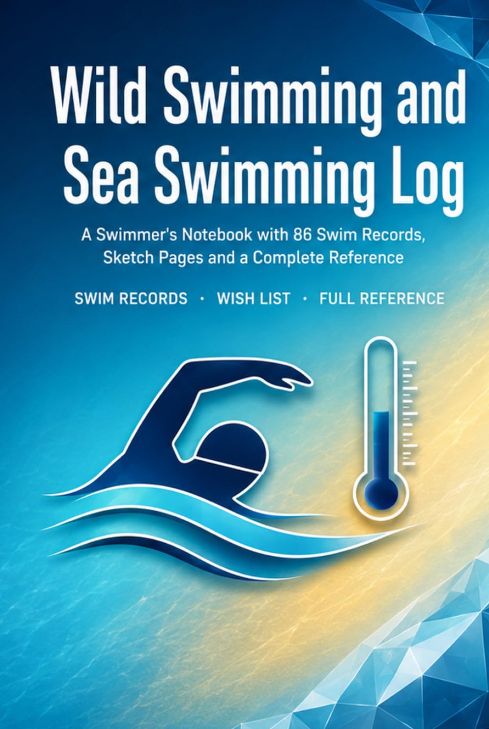 ler totalmente Wild Swimming and Sea Swimming Log: A Swimmer's Notebook with 86 Swim Records, Sketch Pages, Wish List and Complete Reference | Hardcover