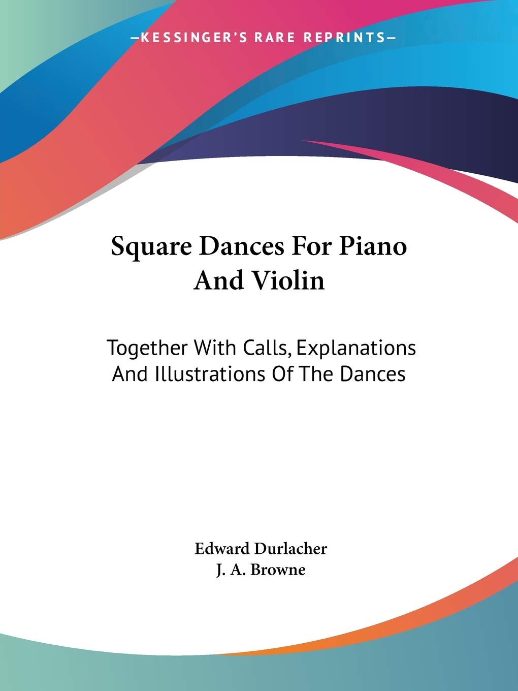 Square Dances For Piano And Violin: Together With Calls, Explanations And Illustrations Of The Dances baixar o livro de graça