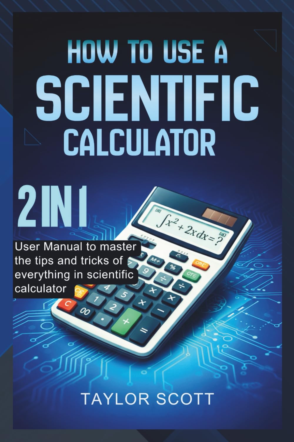 capítulo por capítulo baixar HOW TO USE A SCIENTIFIC CALCULATOR: 2 In 1 User Manual To Master The Tips And Tricks Of Everything In Scientific Calculator (New Edition)