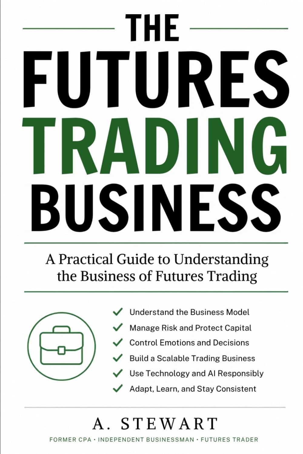 The Futures Trading Book: A Practical Guide to Understanding the Business of Futures Trading (The Independent Trader Series) baixar o livro de graça