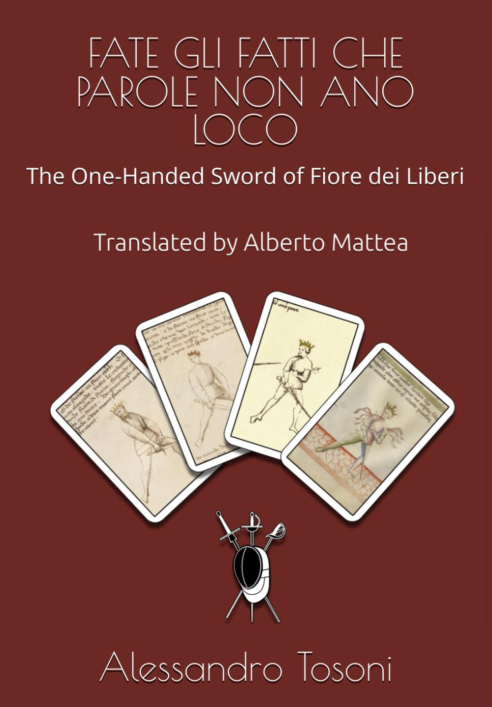 ler totalmente FATE GLI FATTI CHE PAROLE NON ANO LOCO: The One-Handed Sword of Fiore dei Liberi