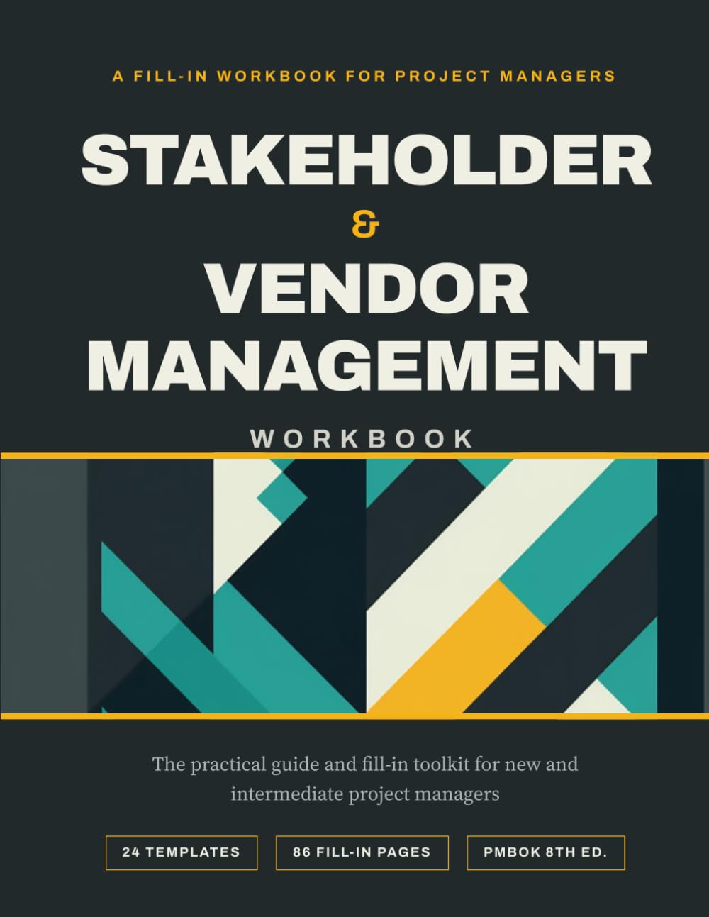 Stakeholder and Vendor Management Workbook: A Fill-In Toolkit for Project Managers: 24 Templates for Stakeholder Mapping, RACI, Engagement Plans, Vendor Selection and Contracts baixar livro de graça