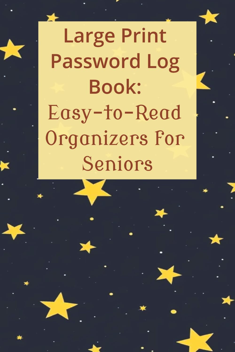 ler totalmente Large Print Password Logbook for Seniors: Alphabetical Password Keeper & Organizer | Password Logbook for Internet Login, Website, Email, & Apps | 6 x 9 Inches, 132 pages, Stars
