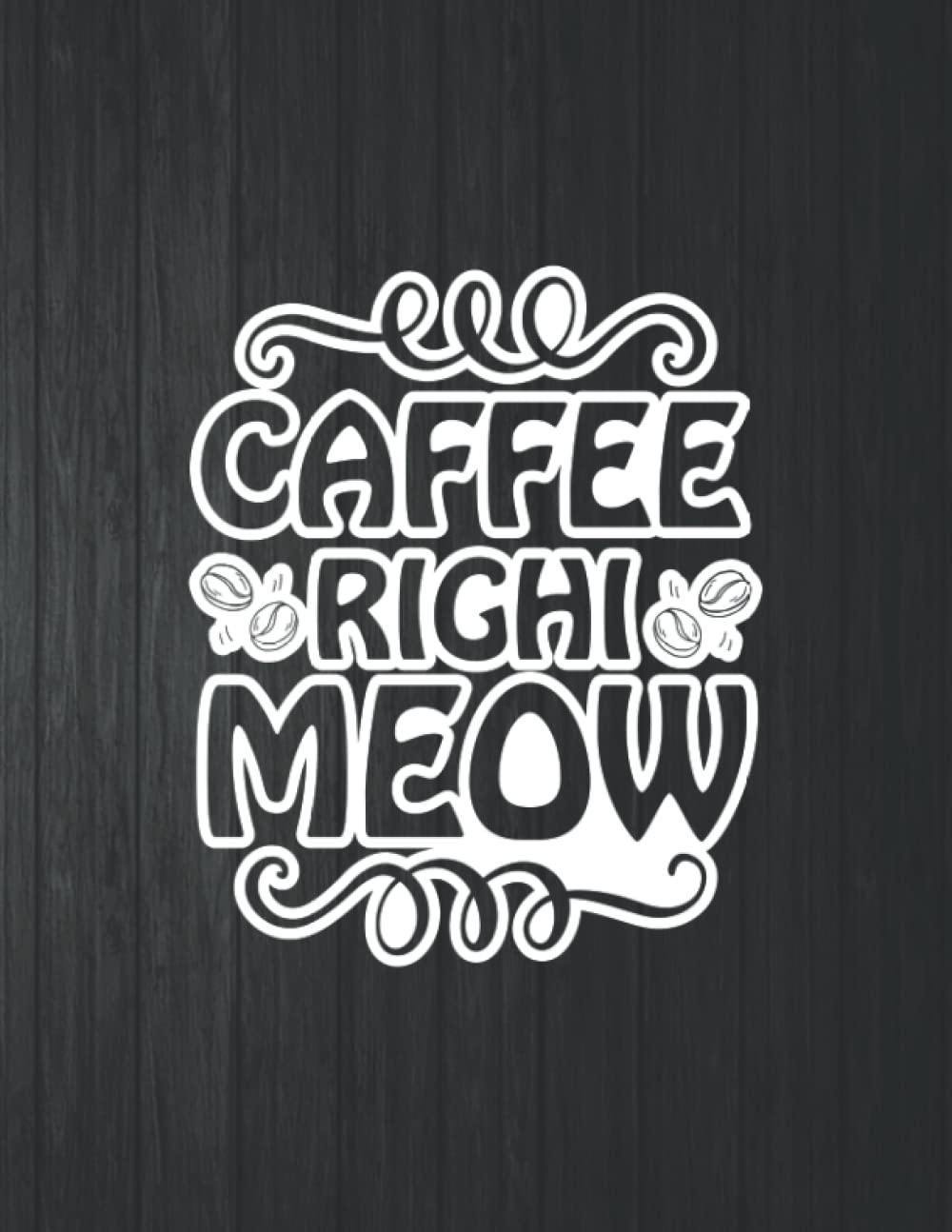Caffee Righi Meow Funny Notebook: 8.5 X 11 In - 114 Page Great quotes Motivation And Change Your Life for Diary Journals baixar livro de graça