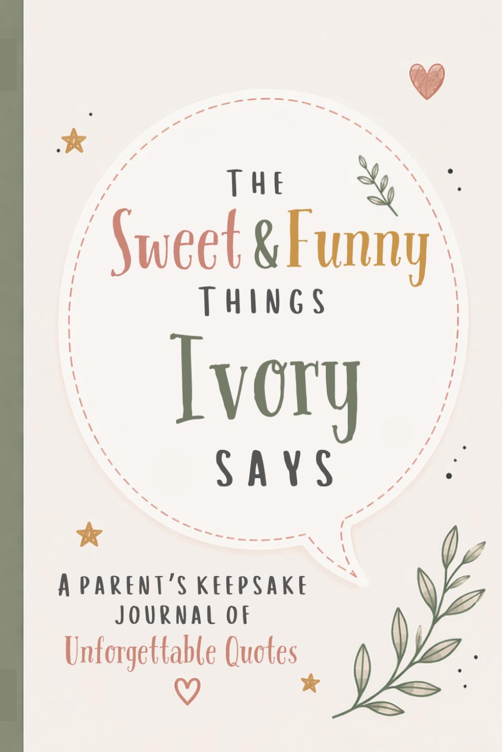 The Sweet & Funny Things Ivory Says: A Parents’ Keepsake Journal of Unforgettable Quotes baixar o livro de graça