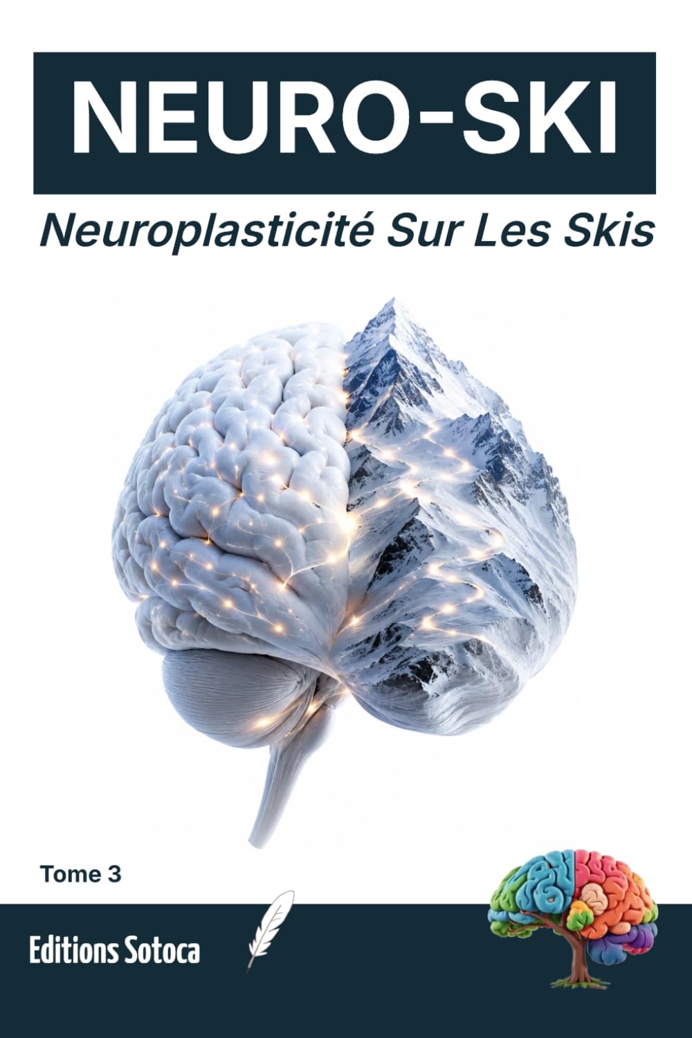 Neuro-Ski: Neuroplasticité Sur Les Skis: Stratégies avancées pour reprogrammer votre cerveau face aux situations extrêmes (Tome 3) baixar livro de graça