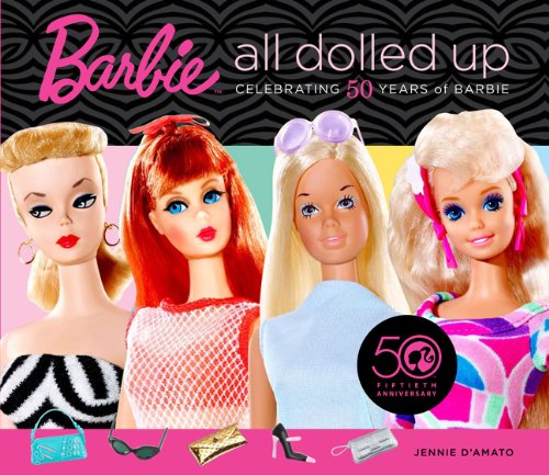 Barbie: All Dolled Up: Celebrating 50 Years of Barbie baixar livro de graça