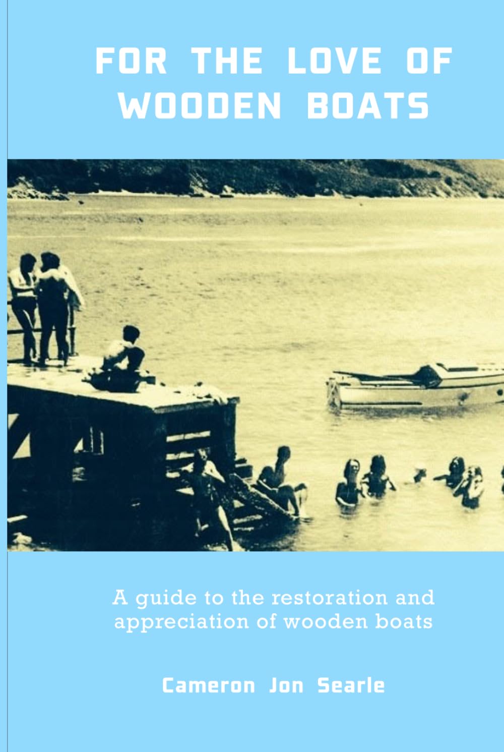 ler totalmente FOR THE LOVE OF WOODEN BOATS: A guide to the restoration and appreciation of wooden boats