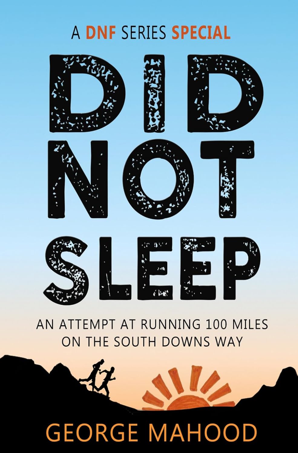 capítulo por capítulo baixar Did Not Sleep: An Attempt at Running 100 Miles on the South Downs Way (DNF Series)