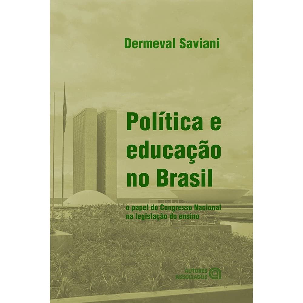 Política e Educação no Brasil: o Papel do Congresso Nacional na Legislação do Ensino baixar livro de graça