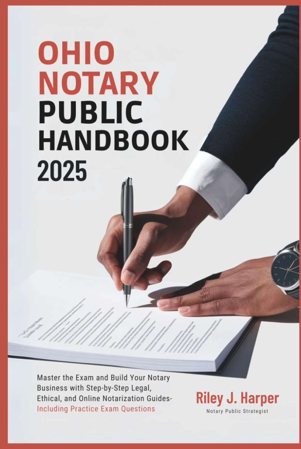 Ohio Notary Public Handbook 2025: Master the Exam and Build Your Notary Business with Step-by-Step Legal, Ethical, and Online Notarization Guides-Including Practice Exam Questions. baixar o livro de graça