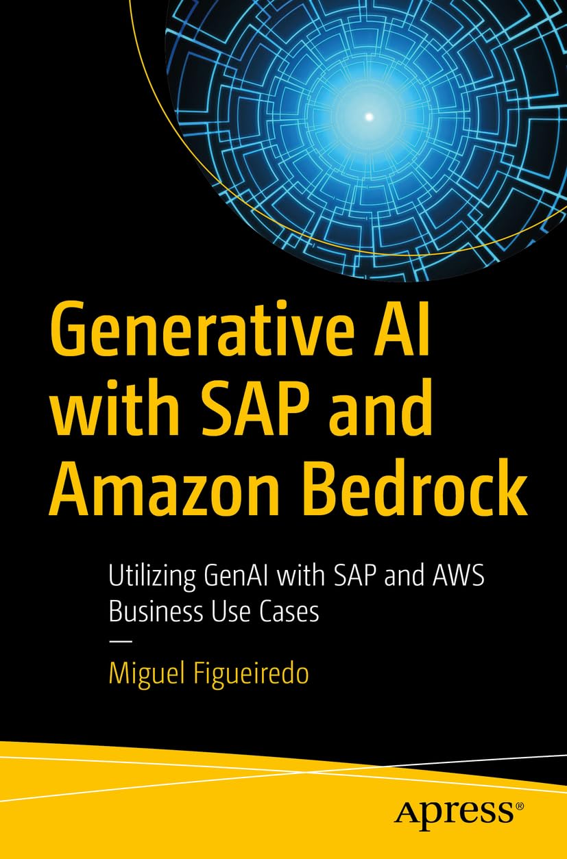 Generative AI with SAP and Amazon Bedrock: Utilizing Genai with SAP and AWS Business Use Cases