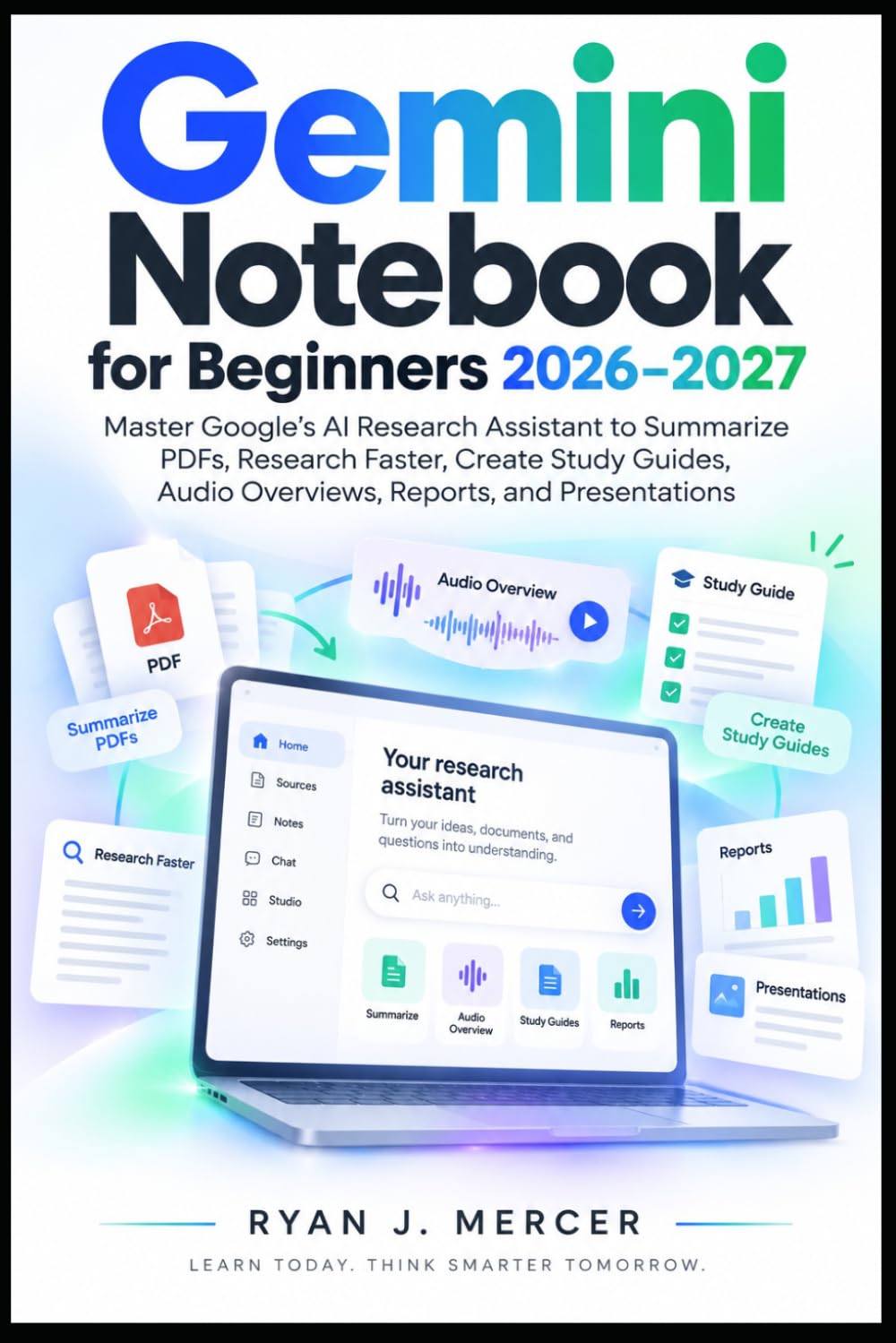 Gemini Notebook for Beginners 2026–2027: Master Google’s AI Research Assistant to Summarize PDFs, Research Faster, Create Study Guides, Audio... (Computer Programming Made Easy) baixar livro de graça