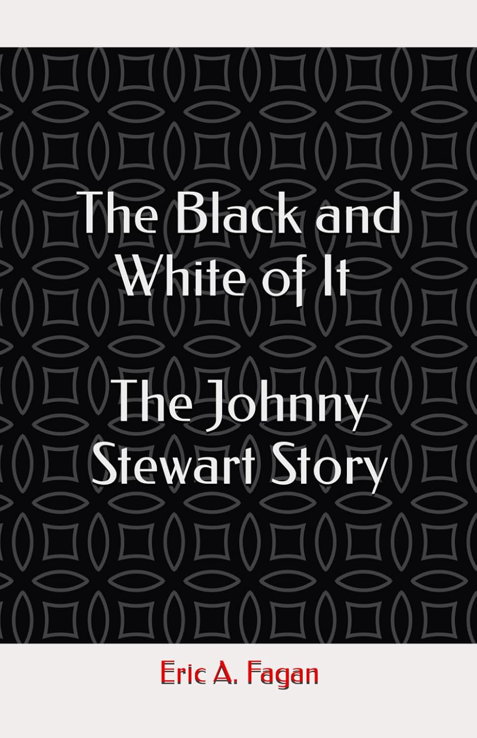 The Black and White of It: The Johnny Stewart Story baixar o livro de graça