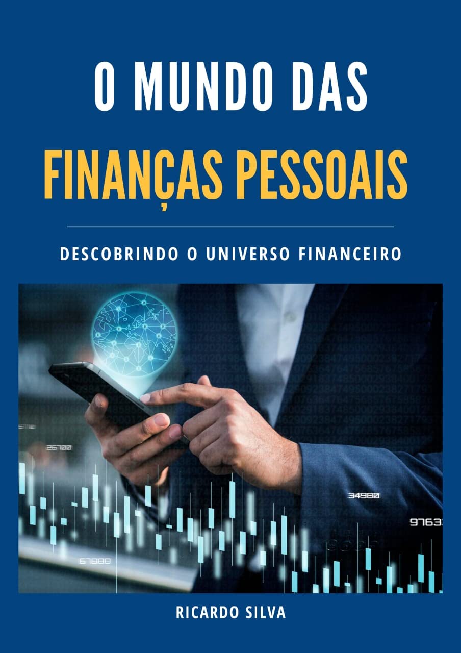 O mundo das finanças pessoais: Descobrindo o universo financeiro baixar livro de graça
