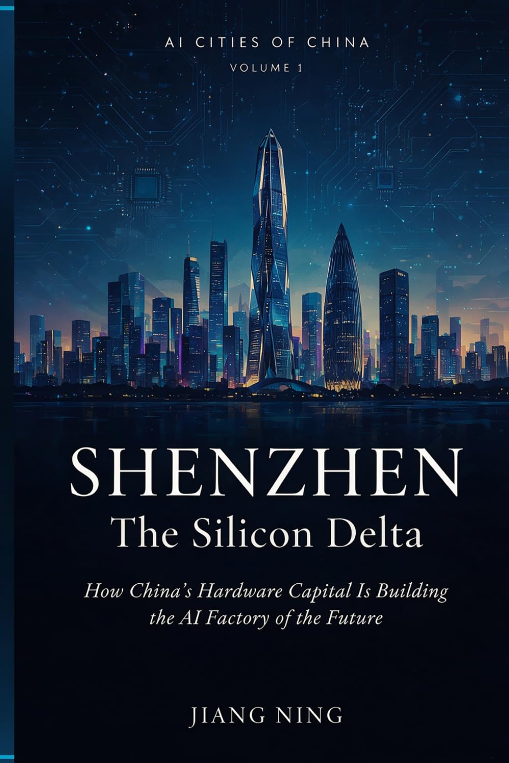 Shenzhen: The Silicon Delta: How China's Hardware Capital Is Building the AI Factory of the Future (AI CITIES OF CHINA—How China's Urban Powerhouses Are Building the Intelligent Economy) baixar o livro de graça