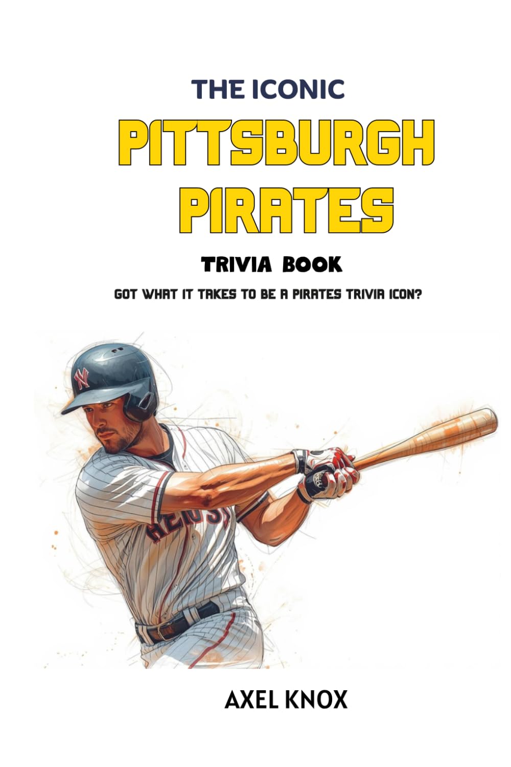THE ICONIC PITTSBURGH PIRATES Trivia Book (The Iconic Sports Trivia Collection) baixar livro de graça