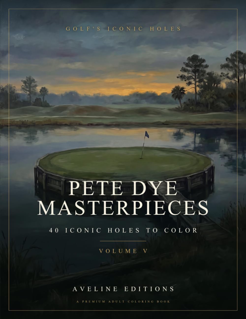 Pete Dye Masterpieces: An Adult Coloring Book of 40 Iconic Golf Holes - Sawgrass, Whistling Straits, Kiawah and Beyond (Golf's Iconic Holes) baixar livro de graça