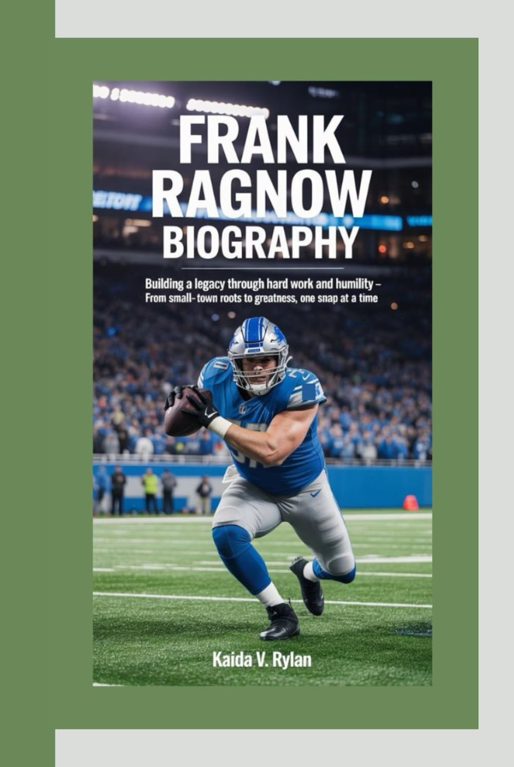 ler totalmente FRANK RAGNOW BIOGRAPHY: Building a Legacy Through Hard Work and Humility — From Small-Town Roots to NFL Greatness, One Snap at a Time