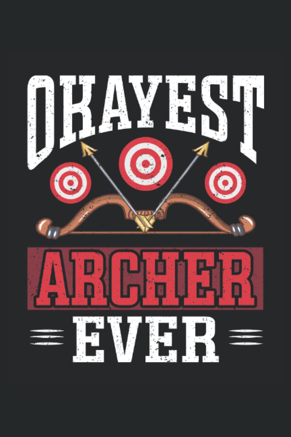 Okayest Archer Ever: Archery Log Book, Archery Notebook Journal and Archery Composition Notebook for Archer, Medium Ruled, 100 Pages, 6"x9" baixar o livro de graça