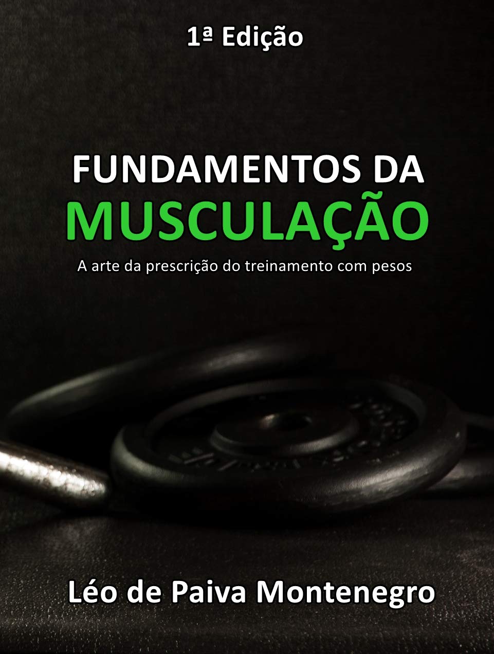 ler totalmente FUNDAMENTOS DA MUSCULAÇÃO: A arte da prescrição do treinamento com pesos