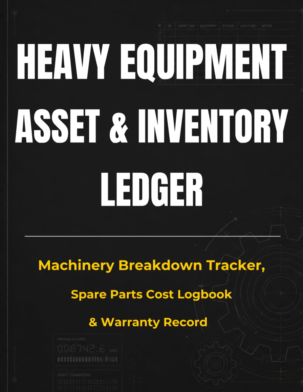 capítulo por capítulo baixar Heavy Equipment Asset & Inventory Ledger: Machinery Breakdown Tracker, Spare Parts Cost Logbook & Warranty Record