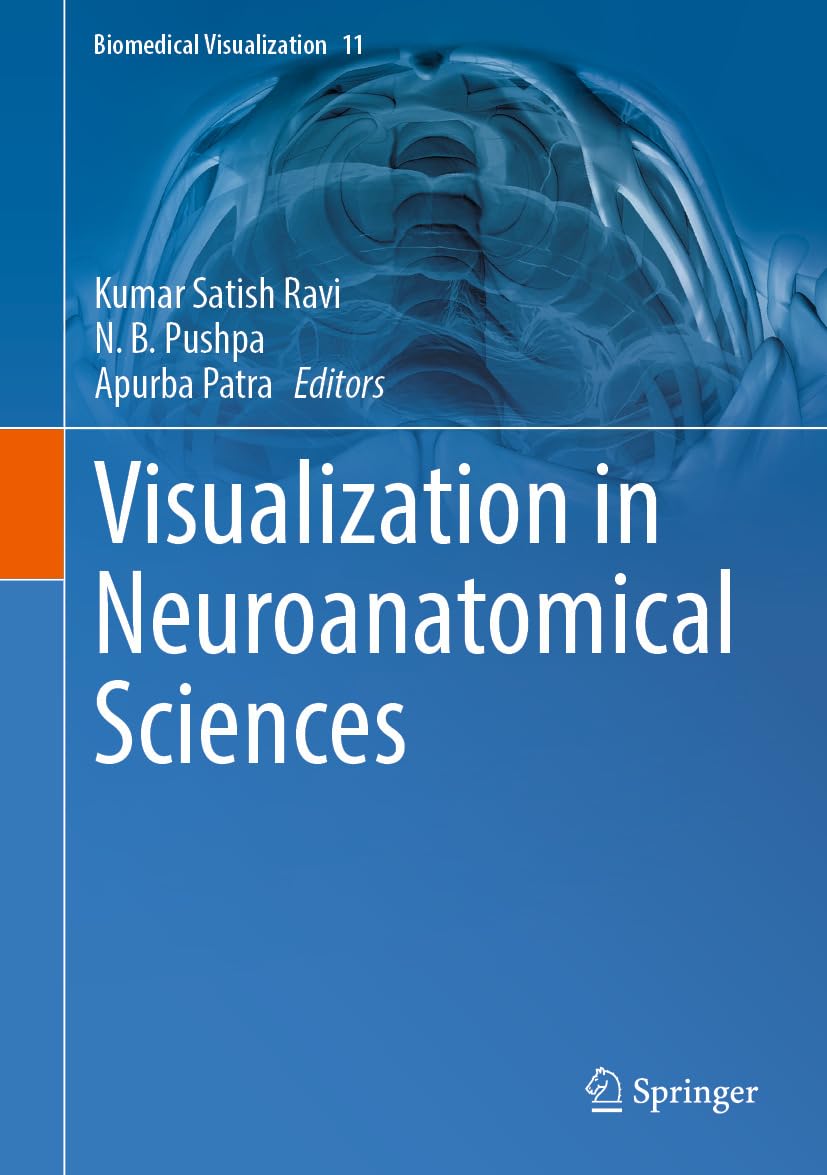 Visualization in Neuroanatomical Sciences (Biomedical Visualization Book 11) (English Edition) baixar o livro de graça