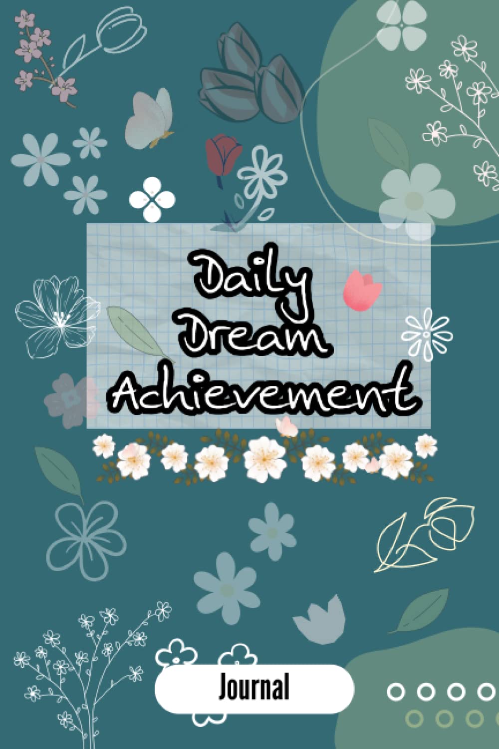 Daily Dreams Achievement Notebook, motivational journal that permits you to set your goal for the day. baixar livro de graça