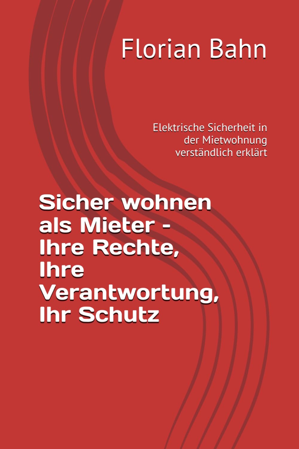 Sicher wohnen als Mieter – Ihre Rechte, Ihre Verantwortung, Ihr Schutz: Elektrische Sicherheit in der Mietwohnung verständlich erklärt (German Edition) baixar o livro de graça