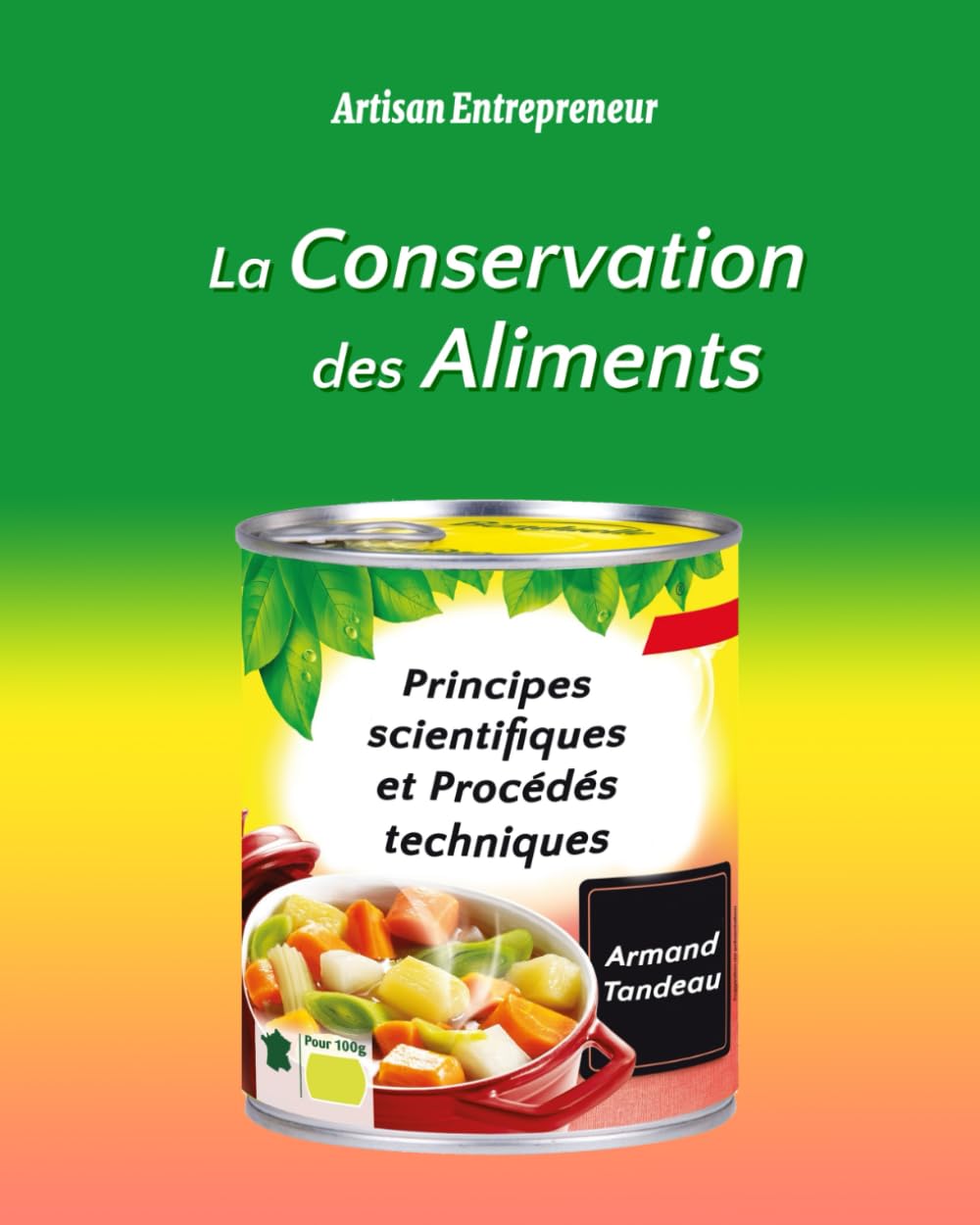 capítulo por capítulo baixar La conservation des aliments: Principes scientifiques et procédés techniques (French Edition)