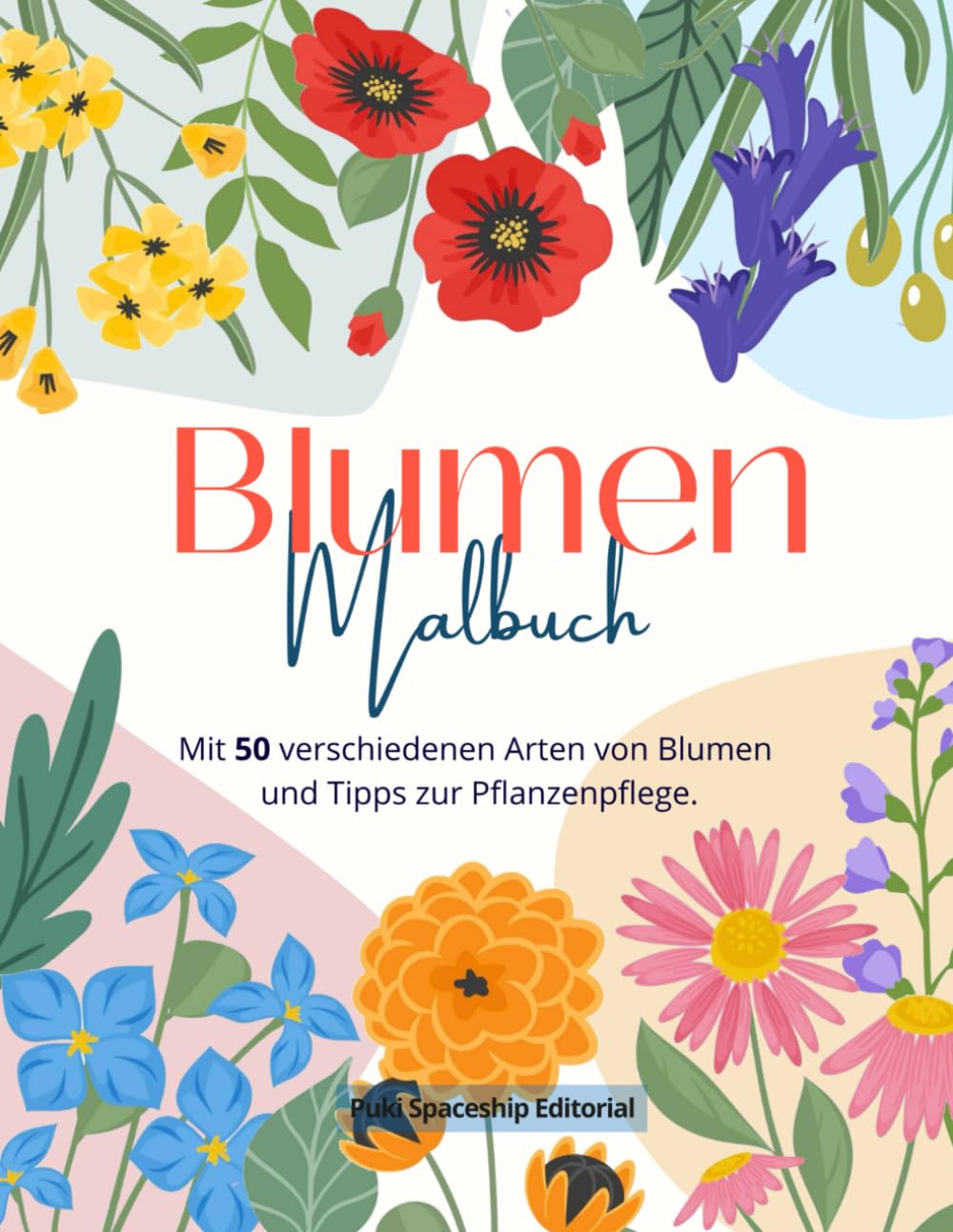 Blumen Malbuch: 50 verschiedene Blumenarten zum Ausmalen – Stressabbau für alle Altersgruppen (German Edition) baixar livro de graça