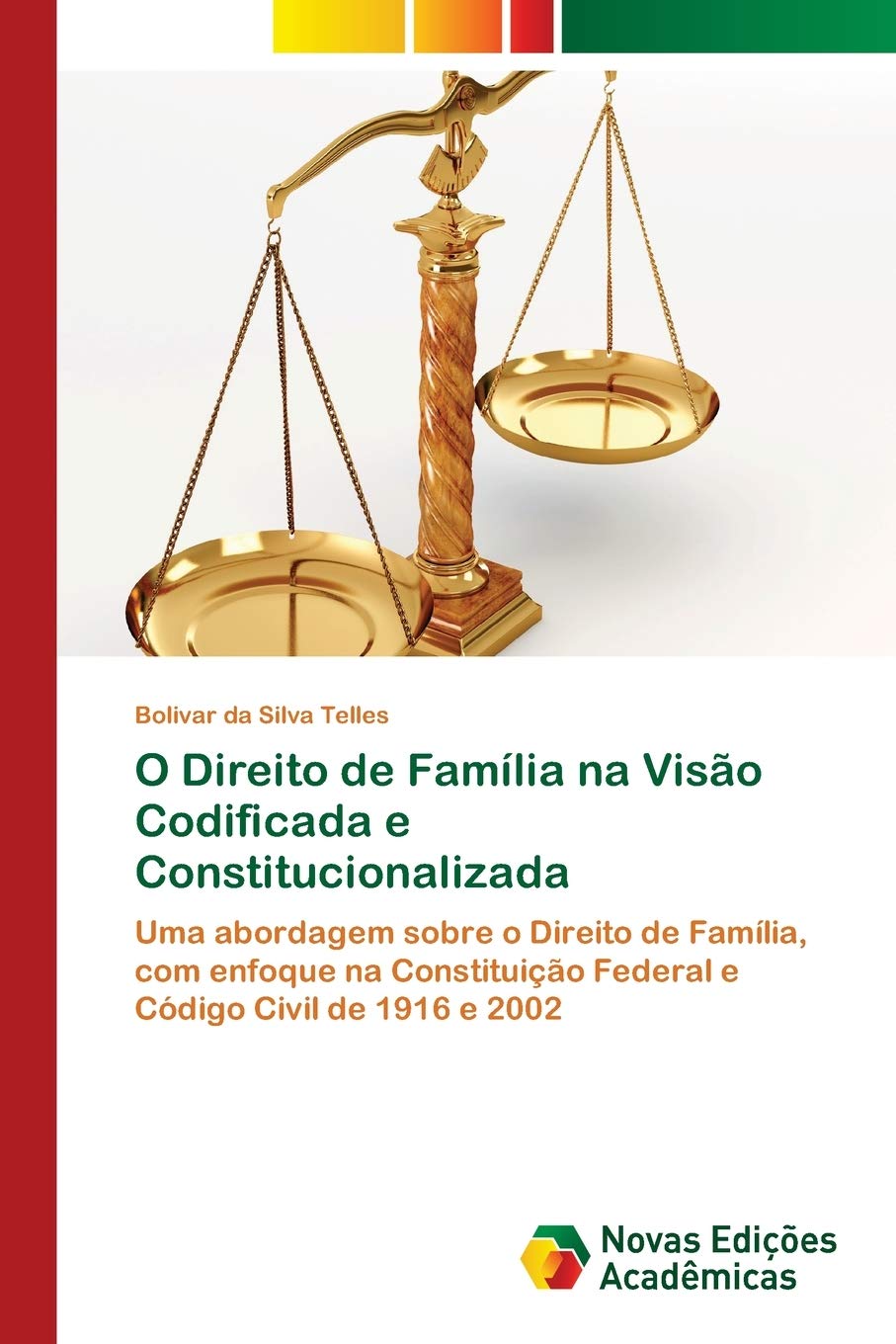 O Direito de Família na Visão Codificada e Constitucionalizada: Uma abordagem sobre o Direito de Família, com enfoque na Constituição Federal e Código Civil de 1916 e 2002 baixar livro de graça