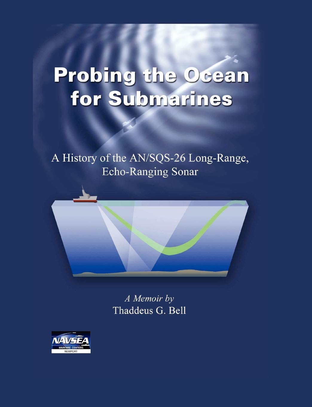 ler totalmente Probing the Ocean for Submarines: A History of the AN/SQS-26 Long Range, Echo-Ranging Sonar