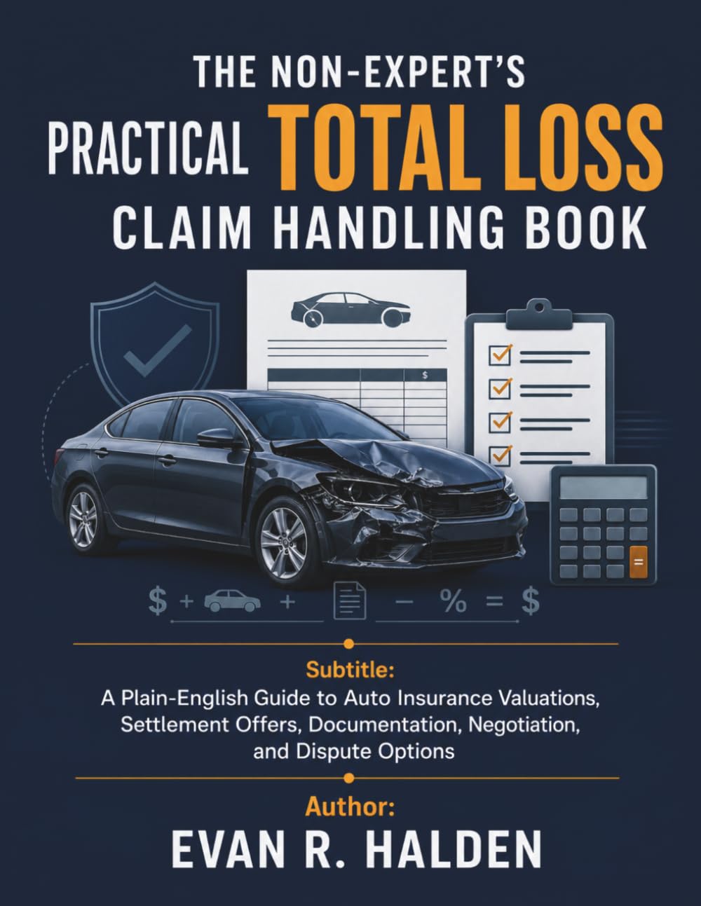 capítulo por capítulo baixar The Non-Expert's Practical Total Loss Claim Handling Book: A Plain-English Guide to Auto Insurance Valuations, Settlement Offers, Documentation, Negotiation, and Dispute Options