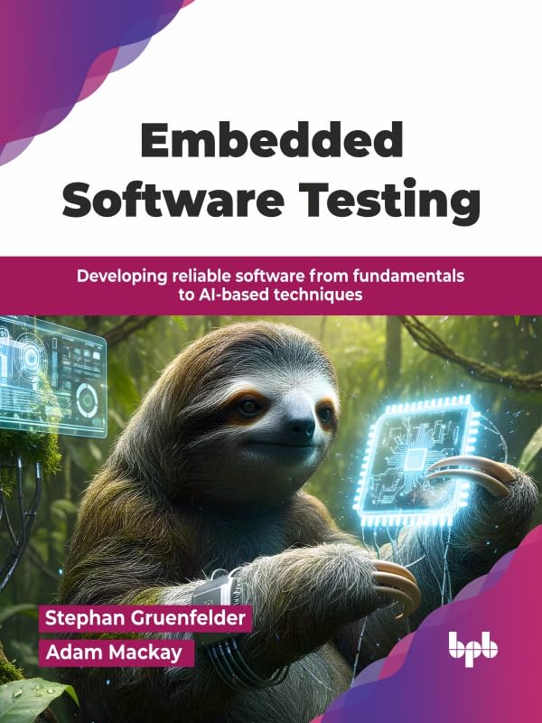 Embedded Software Testing: Developing reliable software from fundamentals to AI-based techniques (English Edition) baixar o livro de graça