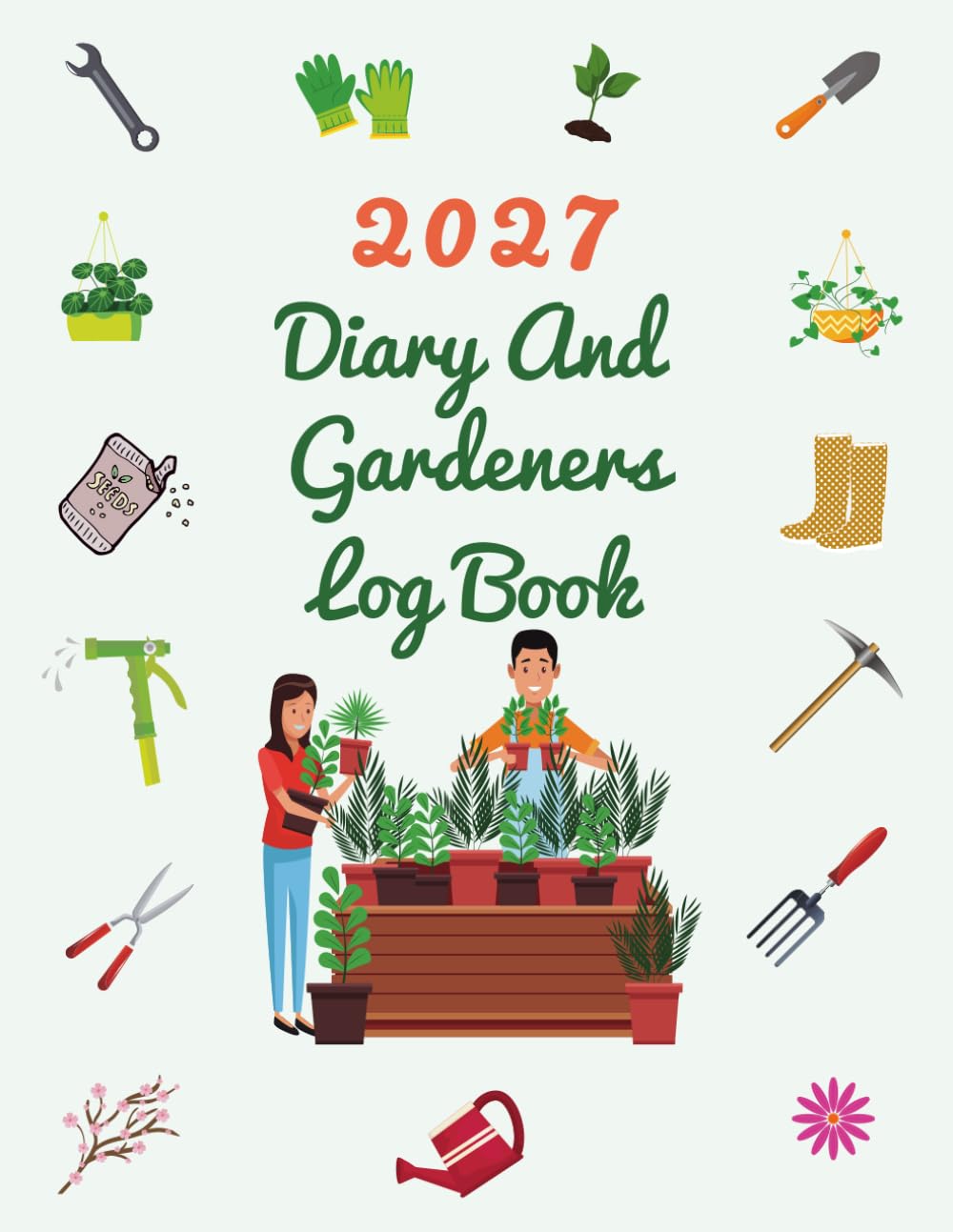 ler totalmente 2027 Diary and Gardeners Log Book: Gardening Organizer & Journal Notebook, Gardening Planner with Yearly Planting Calendar, for Mom and Dad, Unique Gardener Planting Gifts. (2)