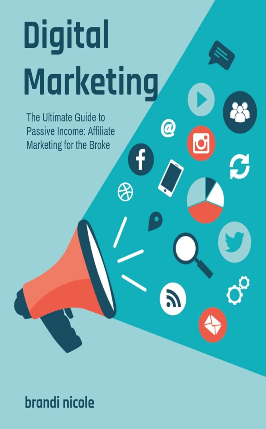 THE ULTIMATE GUIDE TO PASSIVE INCOME: DIGITAL MARKETING FOR THE BROKE: PASSIVE INCOME FOR THE BROKE (English Edition) baixar o livro de graça