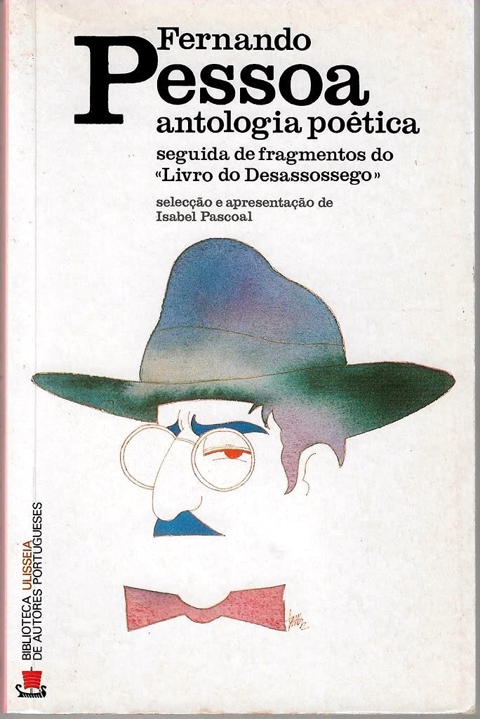 Antologia Poetica: Antologia Poetica/Livro Do Desassossego (Fragmentos)