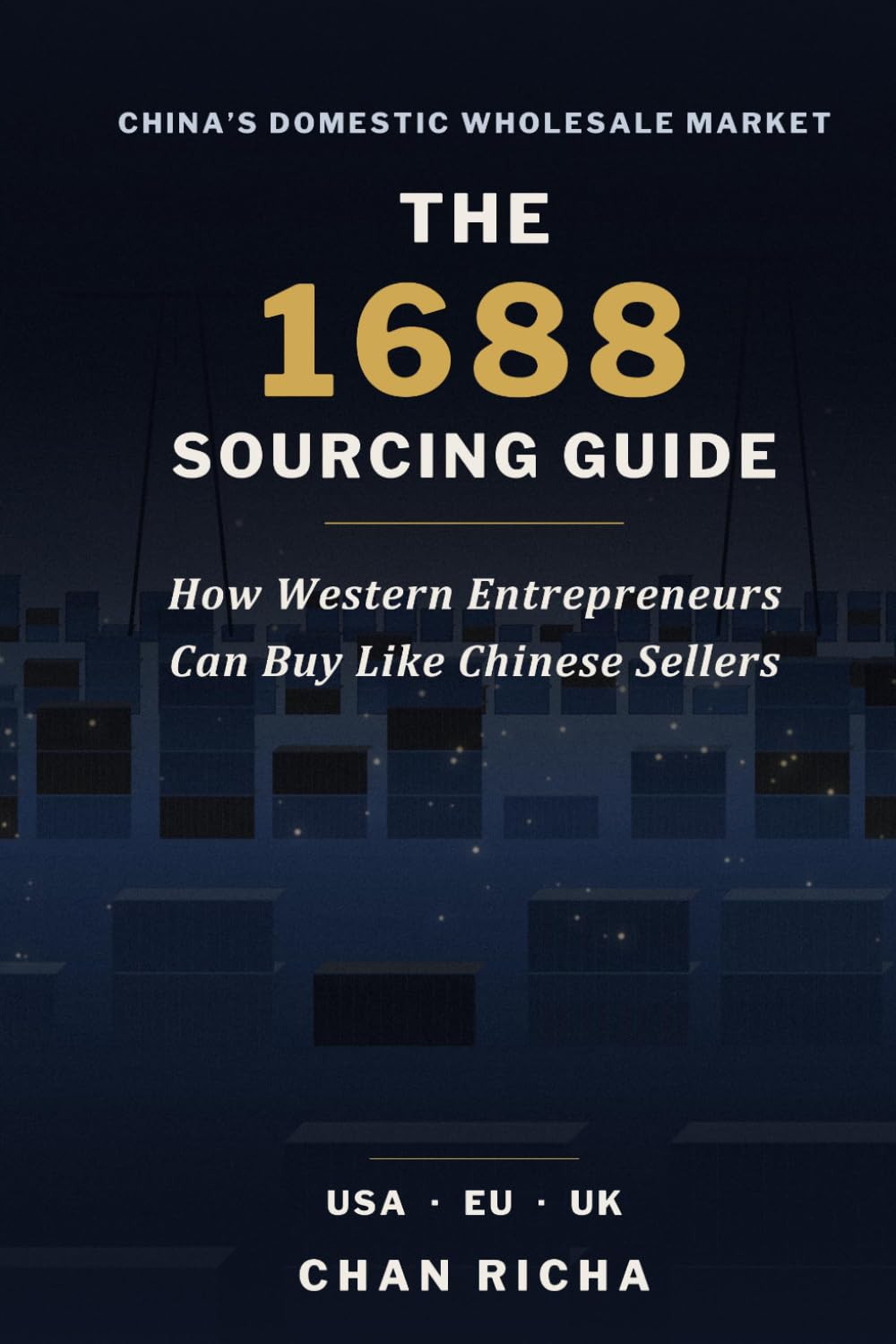 The 1688 Sourcing Guide: How Western Entrepreneurs Can Buy Like Chinese Sellers baixar o livro de graça