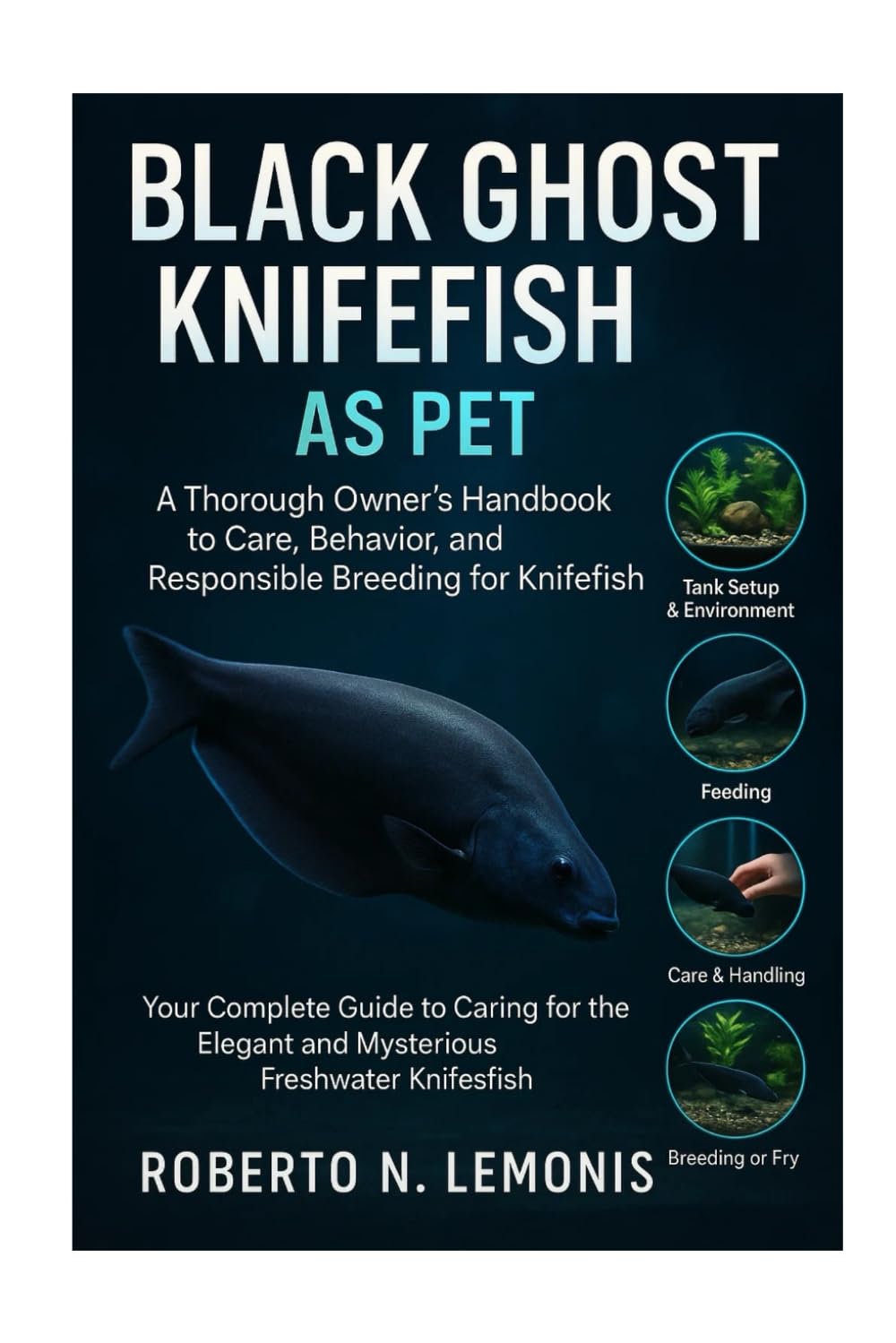 capítulo por capítulo baixar Black Ghost Knifefish as Pet: A Thorough Owner's Handbook to Care, Behavior, and Responsible Breeding for Knifefish