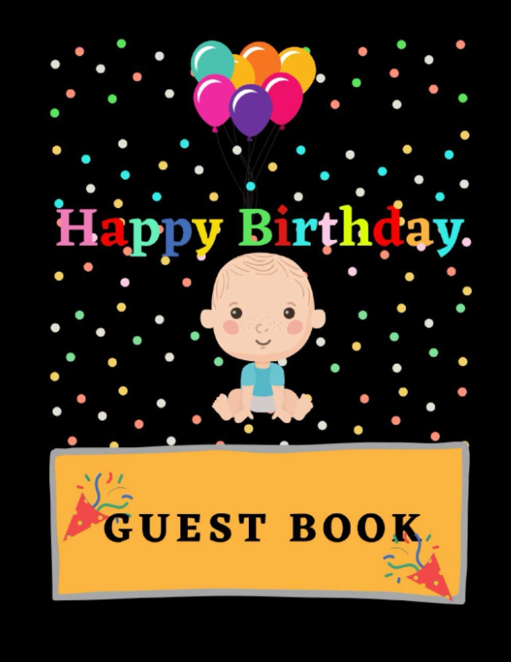 ler totalmente Happy Birthday Guest Book: The Book 100 pages. Good Quality white paper. Extra Large Size 8.5 x11. Use for Happy Birthday Guest Book Party