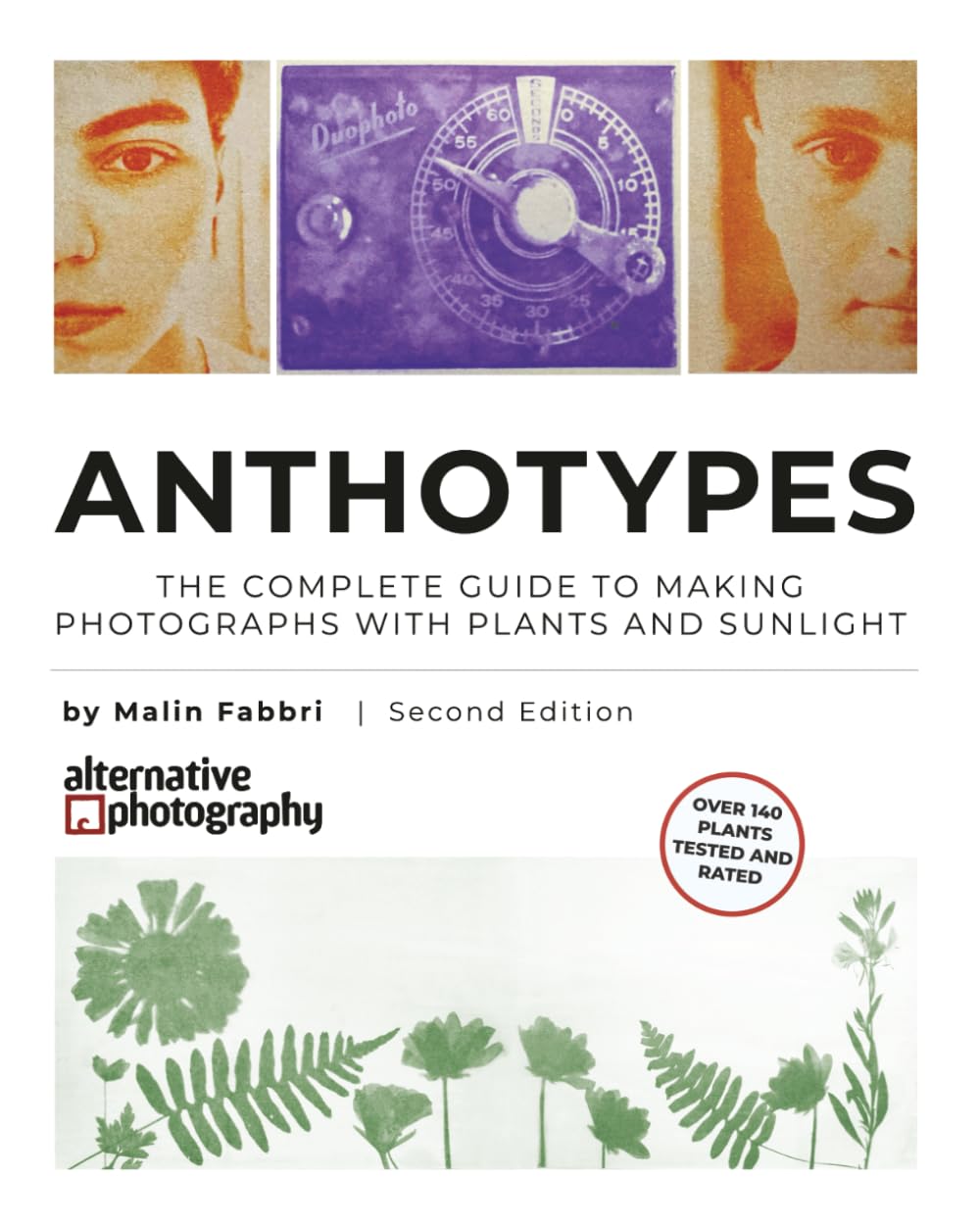 capítulo por capítulo baixar Anthotypes: The Complete Guide to Making Photographs with Plants and Sunlight (Learn Alternative Photographic Processes)