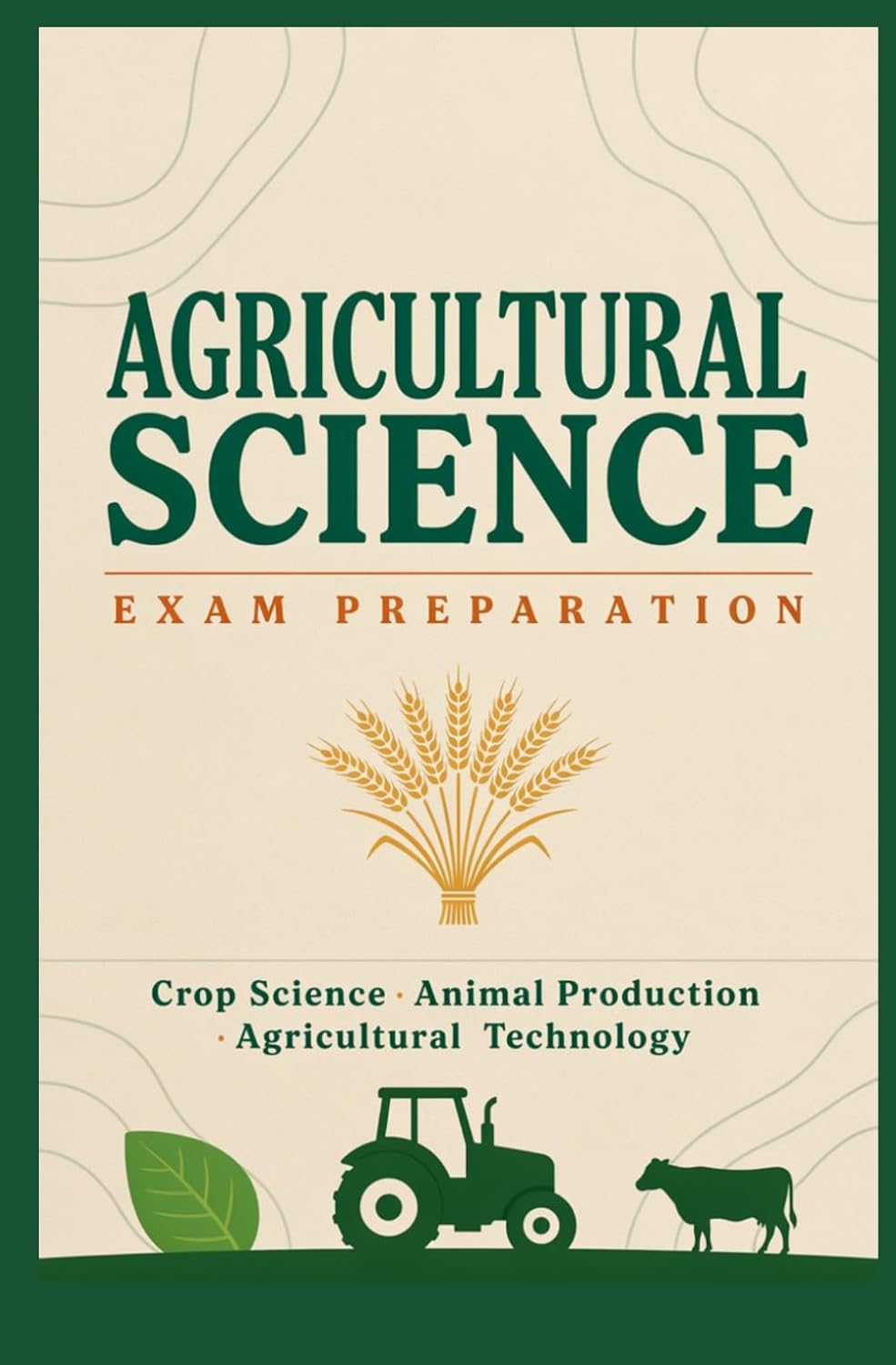 AGRICULTURAL SCIENCE EXAM PREPARATION: Crop Science Animal Production and Agricultural Technology baixar o livro de graça